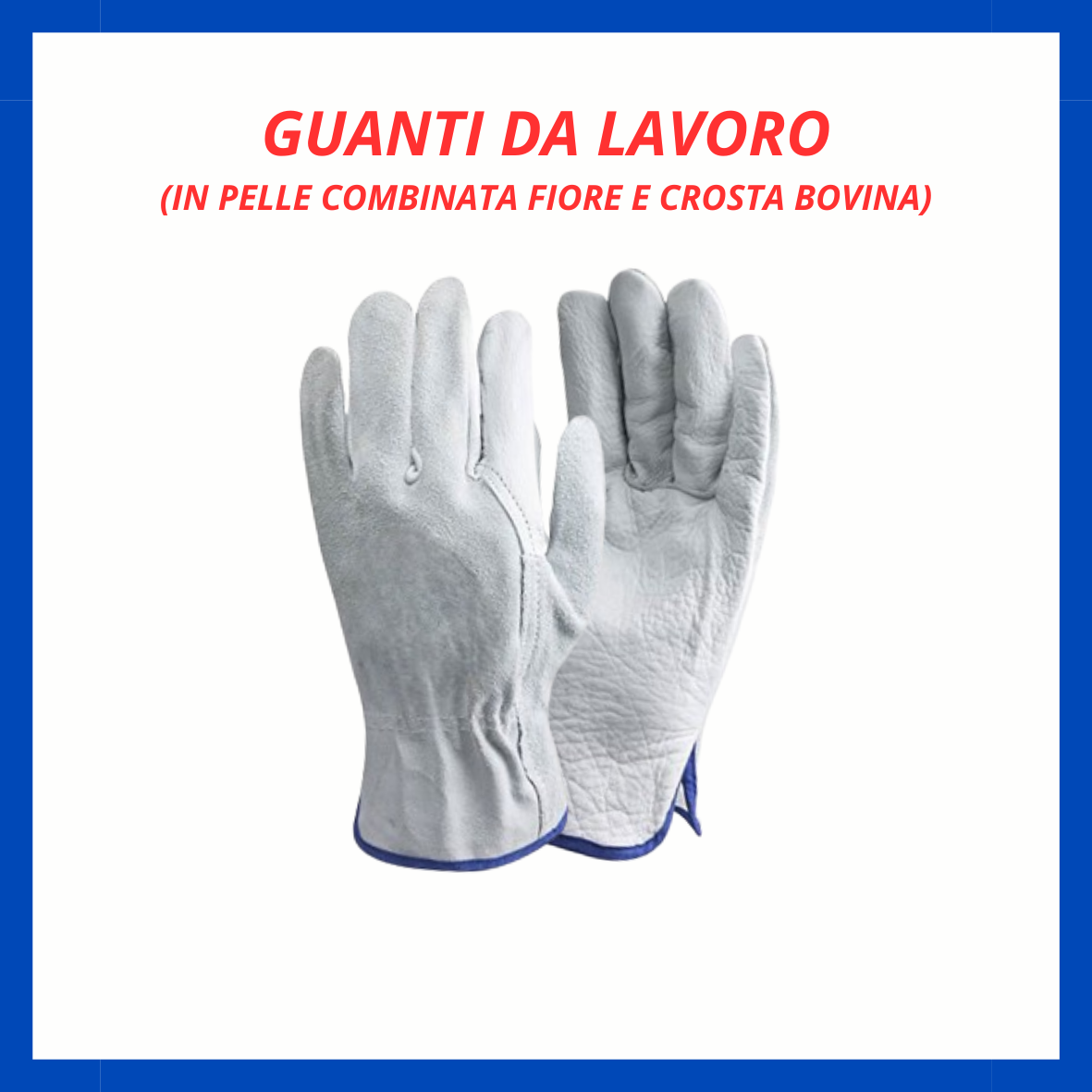 Guanti da lavoro (in pelle combinata fiore e crosta bovina) AA.