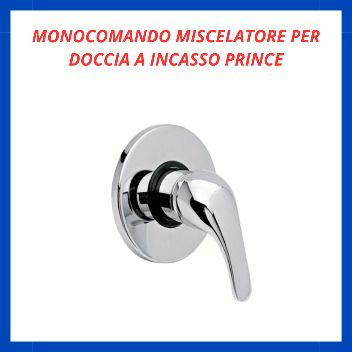 Monocomando miscelatore per doccia a incasso prince RV.