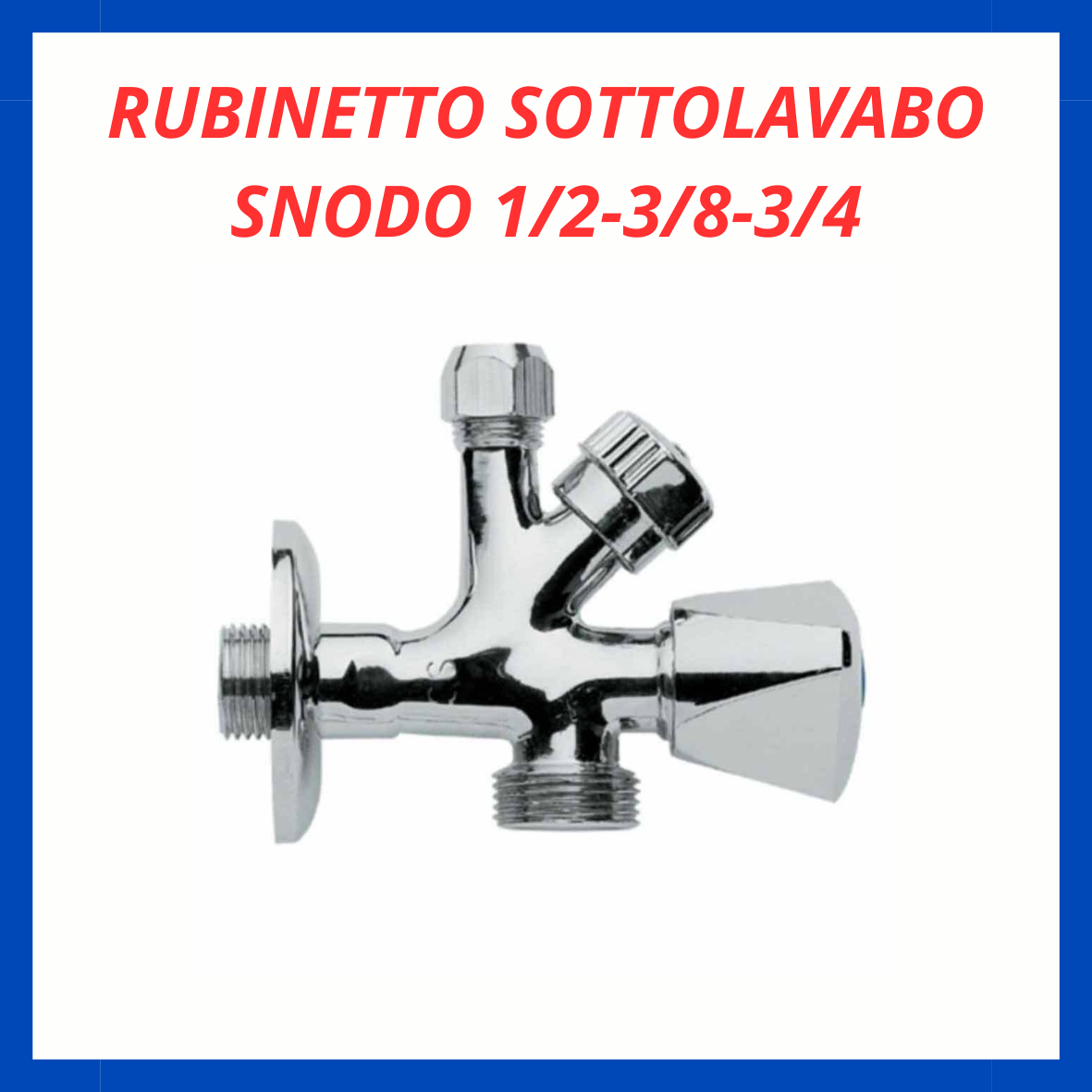 Rubinetto sottolavabo snodo 1/2-3/8-3/4 in ottone cromato RV.