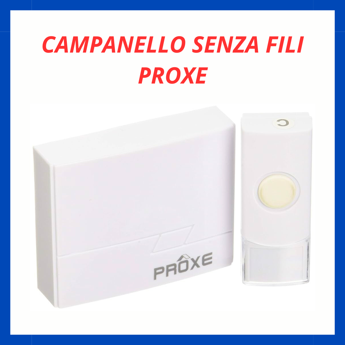 Campanello Senza Fili Proxe EA.