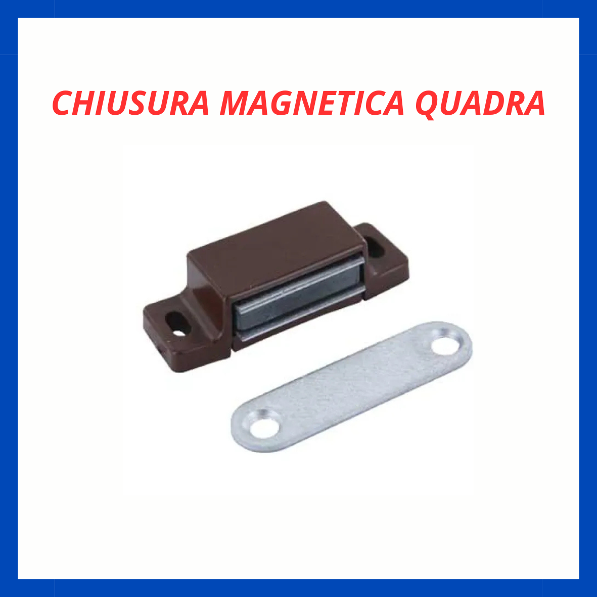 Chiusura magnetica quadra FR.