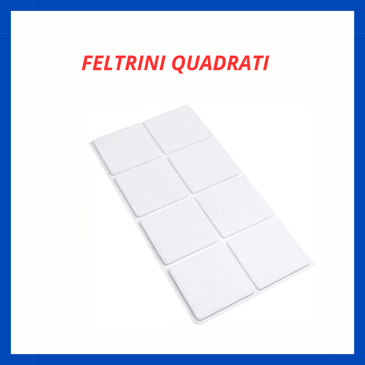 Feltrini quadrati CS.