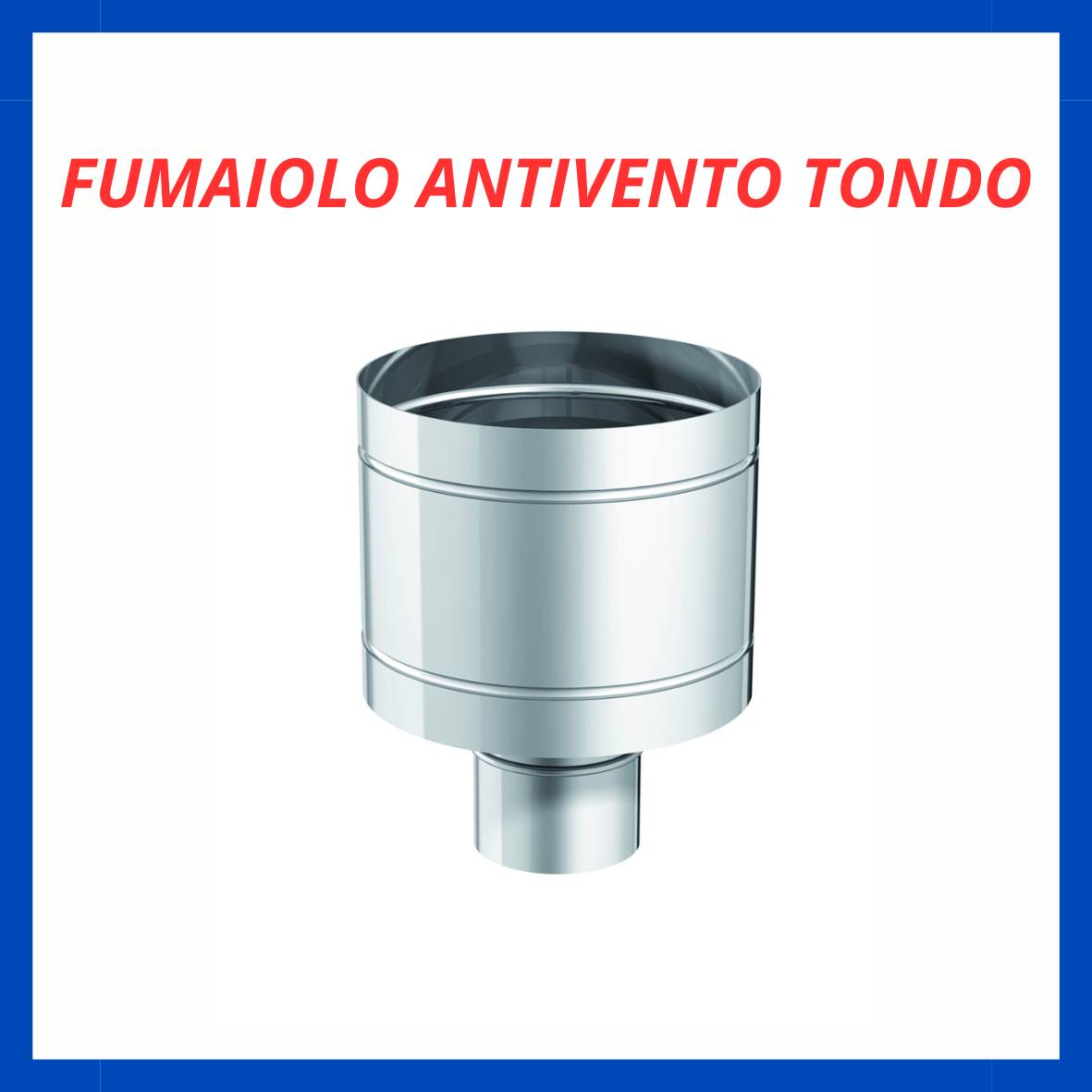 Fumaiolo antivento tondo RF.