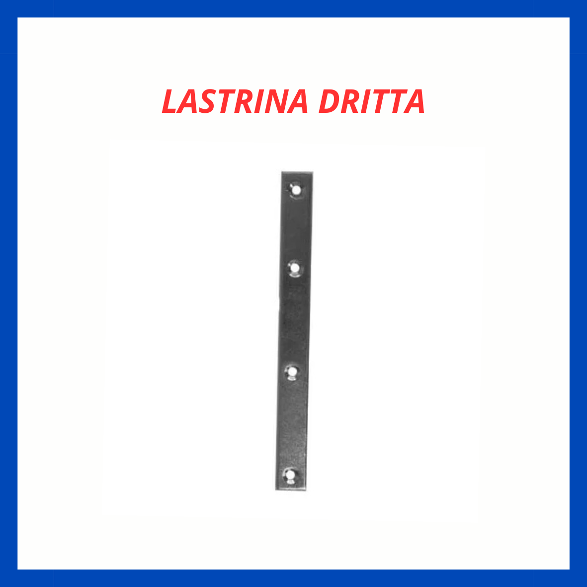 Lastrina dritta FR.