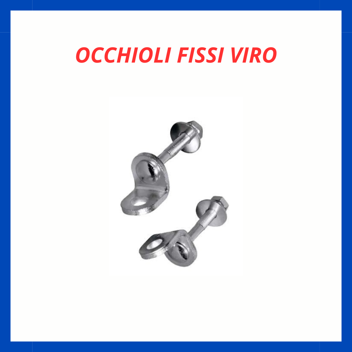Occhioli fissi Viro FR.