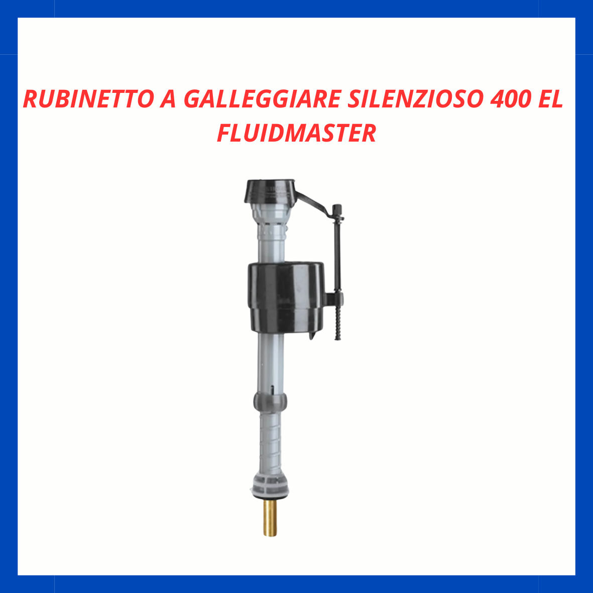 Rubinetto a galleggiare silenzioso modello 400 EL Fluidmaster ID.