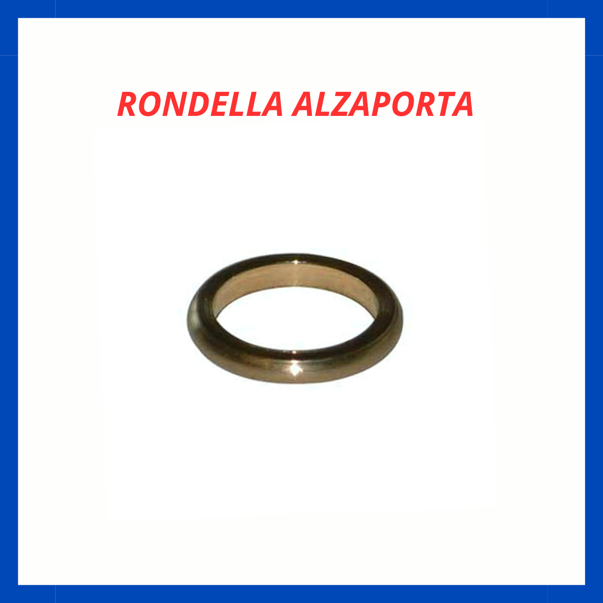 Rondella alzaporta FR.
