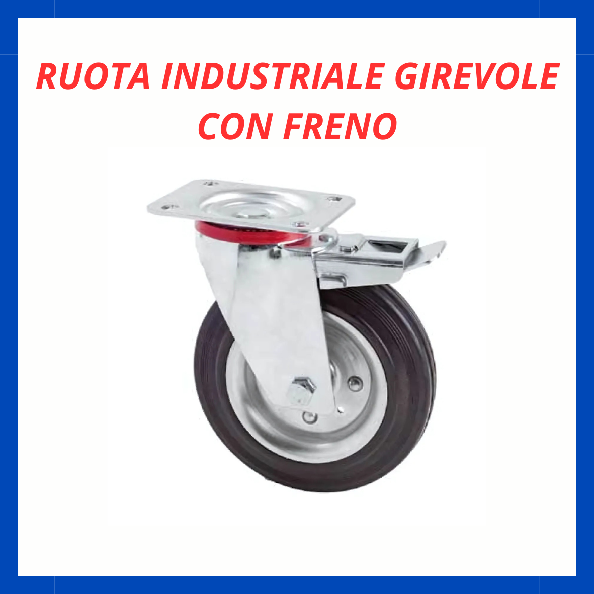 Ruota industriale girevole con freno FR.
