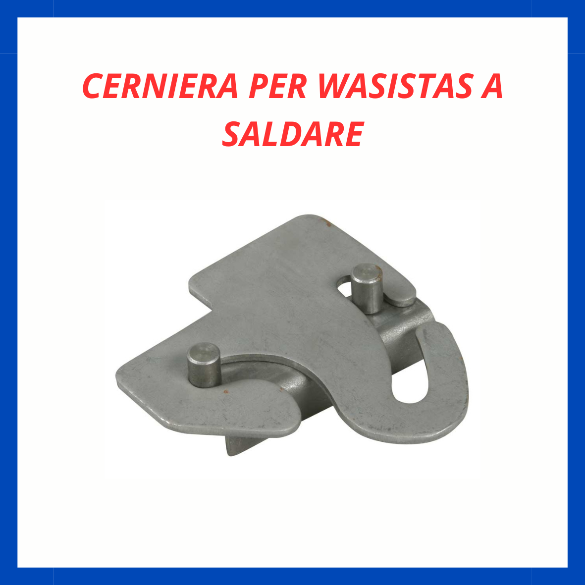 Cerniera per wasistas a saldare FR.