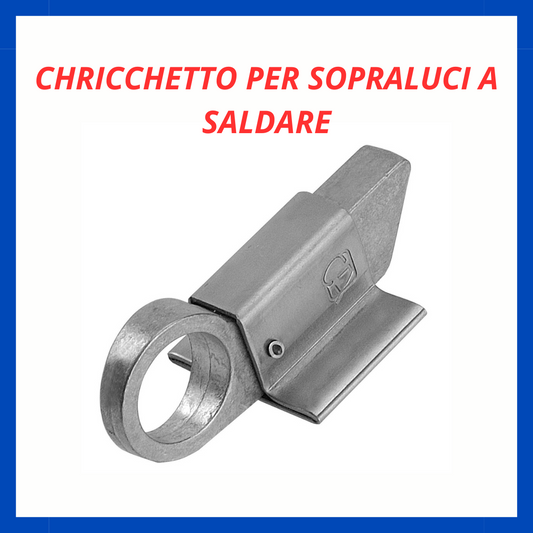 Criccheto per sopraluci a saldare FR.