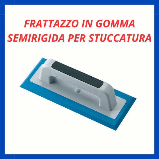 Frattazzo in gomma semiriggida per stuccatura ED.