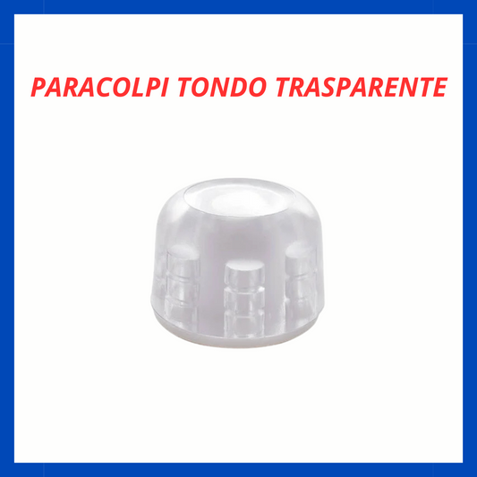Paracolpo tondo trasparente CS.