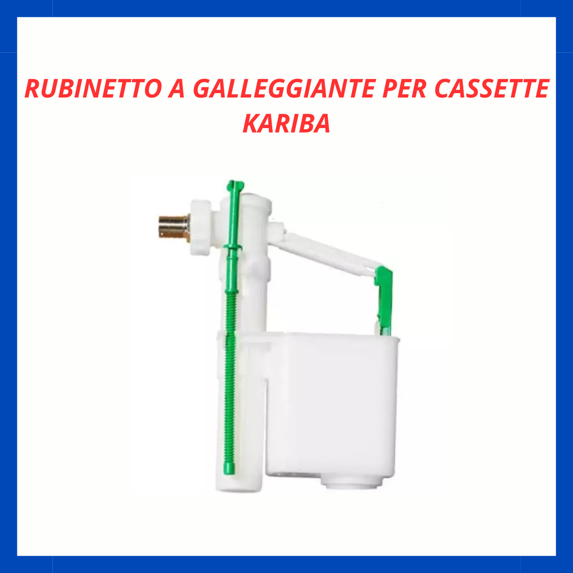 Rubinetto a galleggiante per cassette Kariba ID.