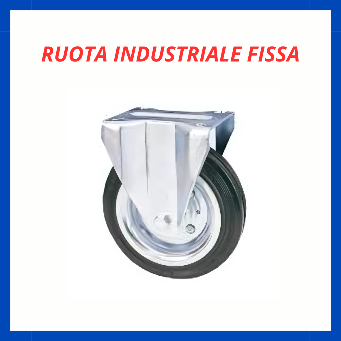 Ruota industriale fissa FR.