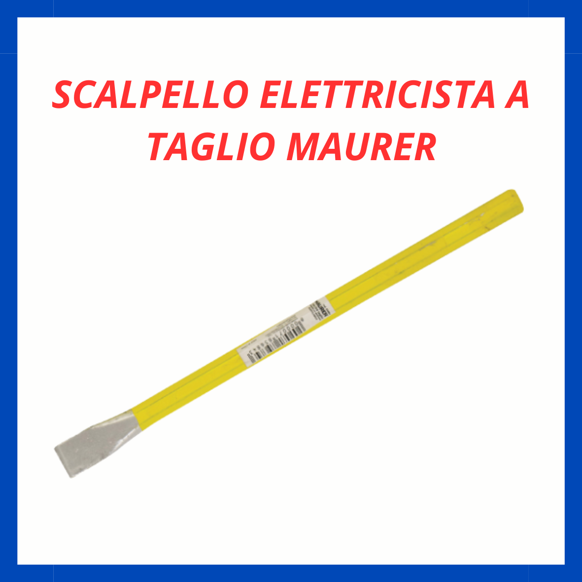 Scalpello elettricista a taglio Maurer ED.